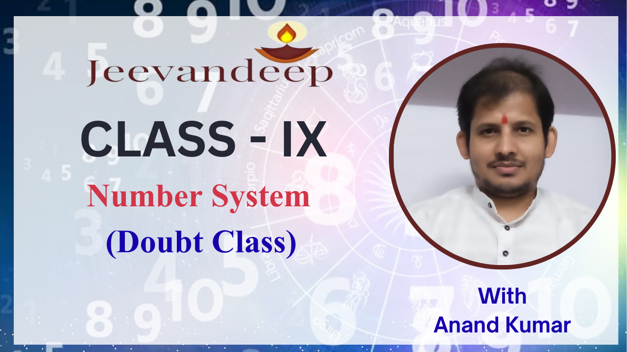 Class - IX NUMBER SYSTEM (DOUBT CLASS)
